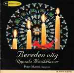 Cover for album: Tre KungarUppsala Musikklasser, Peter Mattei – Bereden Väg(CD, )