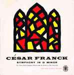 Cover for album: César Franck, The Vienna Festival Orchestra Under The Direction Of Hans Swarowsky – Symphony In D Minor