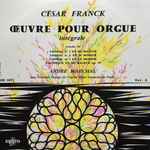 Cover for album: César Franck - André Marchal (2) – Œuvre Pour Orgue Intégrale - Vol. III