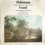 Cover for album: Robert Schumann Schumann César Franck Frank Peter Katin, Sir Eugene Goossens – Schumann Concierto Para Piano y Orq. Frank Variaciones Sinfónicas(LP, Stereo)