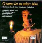 Cover for album: The Three KingsWinchester Cathedral Choir, The Waynflete Singers, Resounding Brass, Stephen Farr, David Hill – O Come Let Us Adore Him (Christmas Carols From Winchester Cathedral)(CD, )