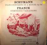 Cover for album: Schumann, Franck – Schuman: Piano Concerto In A Minor, Op. 54. Franck: Symphonic Variations For Piano And Orchester