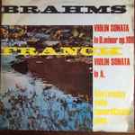 Cover for album: Brahms, Franck, Alan Loveday, Leonard Cassini – Brahms And Franck Violin Sonatas(LP, Album, Mono)