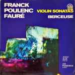 Cover for album: Franck, Poulenc, Fauré / Josef Suk, Jan Panenka – Violin Sonatas, Berceuse