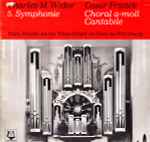 Cover for album: Charles-M. Widor · César Franck · Hans Musch – 5. Symphonie · Choral A-Moll · Cantabile