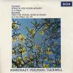 Cover for album: Franck, Brahms, Ashkenazy : Perlman : Tuckwell – Sonata For Violin & Piano In A Major / Trio For Violin, Horn & Piano In E Flat Major, Op. 40