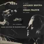 Cover for album: Antonin Rejcha / César Franck - Michel Chauveton, Parrot Francoise – Le Maître Antonin Rejcha L'élève César Franck Leur Sonate