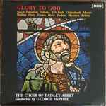 Cover for album: The Choir Of Paisley Abbey, George McPhee, Alexander Anderson, Palestrina, Victoria, Bach, Clérambault, Mozart, Brahms, Parry, Franck, Holst, Poulenc, Messiaen, Britten – Glory To God