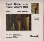Cover for album: Ralph Davier, César Franck, Léon Boëllmann – Ralph Davier At The Royal Albert Hall, Volume 1: French Romantic (Organ Recital). Choral No. 3 In A Minor; Andantino In G Minor; Prelude, Fugue And Variation In B Minor; Suite Gothique(LP, Stereo)