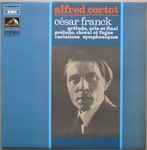 Cover for album: Franck, Alfred Cortot – Prélude, Aria Et Final / Prélude, Choral Et Fugue / Variations Symphoniques