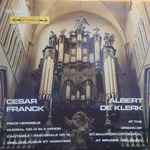 Cover for album: César Franck - Albert de Klerk – Albert de Klerk At The Organ Of St. Salvator-Cathedral At Bruges (Belgium)