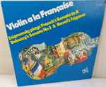 Cover for album: Zsigmondy Plays Franck, Debussy And Ravel – Violin A La Française(LP, Album, Stereo)