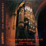 Cover for album: César Franck, Olivier Messiaen - Wolfgang Oehms – Das Orgelportrait.  Die Klais-Orgel Im Trierer Dom (2)(LP, Stereo)
