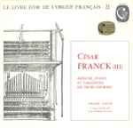 Cover for album: César Franck, André Isoir – Prélude, Fugue Et Variations - Les Trois Chorals