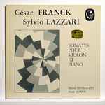 Cover for album: César Franck, Sylvio Lazzari, Michel Benedetto, Annie d'Arco – Sonates Pour Violon Et Piano