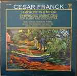 Cover for album: César Franck, Ilse von Alpenheim, The Royal Philharmonic Orchestra, Antal Dorati – Cesar Franck: Symphony in D Minor, Symphonic Variations for Piano and Orchestra