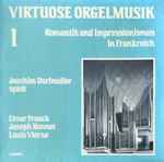 Cover for album: Joachim Dorfmüller, César Franck, Joseph Bonnet, Louis Vierne – Virtuose Orgelmusik (Romantik Und Impressionismus In Frankreich)(LP, Stereo)