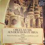 Cover for album: Poulenc / Franck / Dupré – Orgelmusik Aus Dem Dom Zu Riga - Konzert Für Orgel, Streichorchester Und Pauken G-moll / Choral A-moll / Präludium Und Fuge G-moll(LP, Stereo)