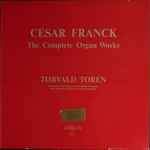 Cover for album: César Franck - Torvald Torén – The Complete Organ Works - César Franck(4×LP, Box Set, )