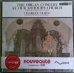 Cover for album: Charley Olsen, Sweelinck, J.S. Bach, Liszt, Franck – The Organ Concert At Our Saviour's Church(LP, Album)