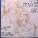 Cover for album: César Franck, Graham Steed – César Franck: Organ Music(3×LP, Stereo, Box Set, )