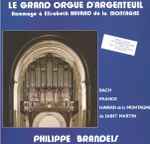 Cover for album: Bach - Franck - Havard de la Montagne - De Saint-Martin - Philippe Brandeis – Le Grand Orgue D'argenteuil (Hommage à Elisabeth Havard de la Montagne)(LP)