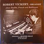 Cover for album: Robert Vickery (2), Franck, Boellmann, Reubke – Robert Vickery, Organist Plays Reubke, Franck and Boellmann(LP, Stereo)