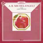 Cover for album: A. B. Michelangeli Suona Liszt, Franck – A. B. Michelangeli Suona Liszt,Franck(LP, Album)