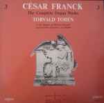 Cover for album: César Franck, Torvald Torén – The Complete Organ Works 3, At The Organs Of Hedvig Eleonora And Katarina Churches, Stockholm(LP)