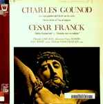 Cover for album: Charles Gounod / César Franck – Les Sept Paroles Du Christ Sur La Croix / Messe Brève N. 7 En Ut Majeur / 