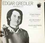 Cover for album: Edgar Gredler - César Franck, Zoltán Kodály, Klaus Kaufmann – Edgar Gredler - Violoncello(LP, Album, Stereo)