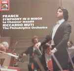 Cover for album: Franck : Riccardo Muti, The Philadelphia Orchestra – Symphony In D Minor / Le Chasseur Maudit