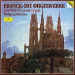 Cover for album: Franck - Wolfgang Rübsam (2) – Die Orgelwerke = Les Oeuvres Pour Orgue