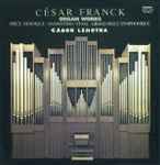 Cover for album: César Franck, Gábor Lehotka – Organ Works(LP, Album)