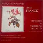 Cover for album: César Franck - Jean-Claude Vanden Eynden, Nouvel Orchestre Symphonique De La RTBF, Edgard Doneux – Concerto & Variations Brillantes Pour Piano & Orchestre