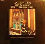 Cover for album: Andrew Davis - Bach · Purcell · MacMillan · Ives · Franck · Messiaen – Andrew Davis Plays The Organ At Roy Thomson Hall(LP)