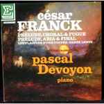 Cover for album: César Franck, Pascal Devoyon – prélude, choral et fugue(LP, Stereo)