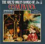 Cover for album: Jennifer Bate, Cesar Franck – The Great Organ Works Of Cesar Franck Volume II