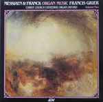 Cover for album: Olivier Messiaen, César Franck, Francis Grier – Messiaen & Franck: Organ Music Volume Two(LP, Album, Stereo)