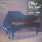 Cover for album: Franz Schubert, César Franck - Gülsin Onay – Sonate C-Moll D 958 / Prélude, Choral Et Fuge(LP)