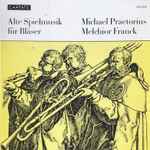 Cover for album: Michael Praetorius, Melchior Franck – Alte Spielmusik Für Bläser(7
