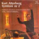 Cover for album: Kurt Atterberg / Sveriges Radios Symfoniorkester / Stig Westerberg – Symfoni Nr 2(LP)
