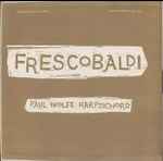 Cover for album: Girolamo Frescobaldi, Paul Wolfe (2) – Frescobaldi(LP, Mono)