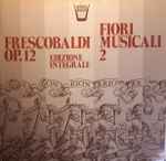 Cover for album: Fiori Musicali 2 Op. 12 Edizione Integrale