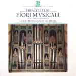 Cover for album: Girolamo Frescobaldi, Luigi Ferdinando Tagliavini – Fiori Mvsicali Avec Versets Gregoriens(2×LP)