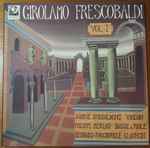 Cover for album: Girolamo Frescobaldi, Ensemble Affetti Musicali – Girolamo Frescobaldi - Volume 1(LP, Stereo)