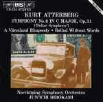 Cover for album: Kurt Atterberg - Norrköping Symphony Orchestra, Jun'ichi Hirokami – Symphony No. 6 In C Major, Op. 31 ('Dollar Symphony') / A Värmland Rhapsody / Ballad Without Words(CD, Album)