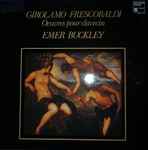 Cover for album: Girolamo Frescobaldi / Emer Buckley – Oeuvres Pour Clavecin(LP)