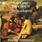 Cover for album: Girolamo Frescobaldi, Ensemble Fitzwilliam – Canzoni & Partite(CD, )