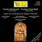 Cover for album: Claudio Monteverdi, Girolamo Frescobaldi, Silvia Pozzer, Vox Hesperia, Romano Vettori, Adriano Dallapè – Missa In Festis Beatae Mariae Virginis(CD, Album)